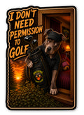 I don't need permission to golf